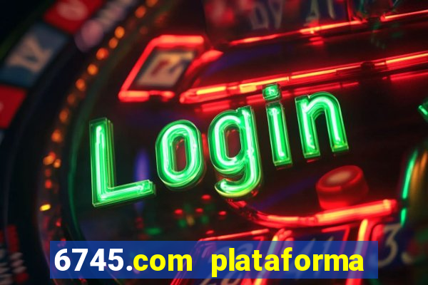 6745.com plataforma de jogos